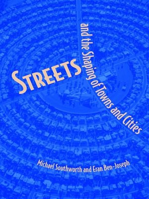 cover image of Streets and the Shaping of Towns and Cities
